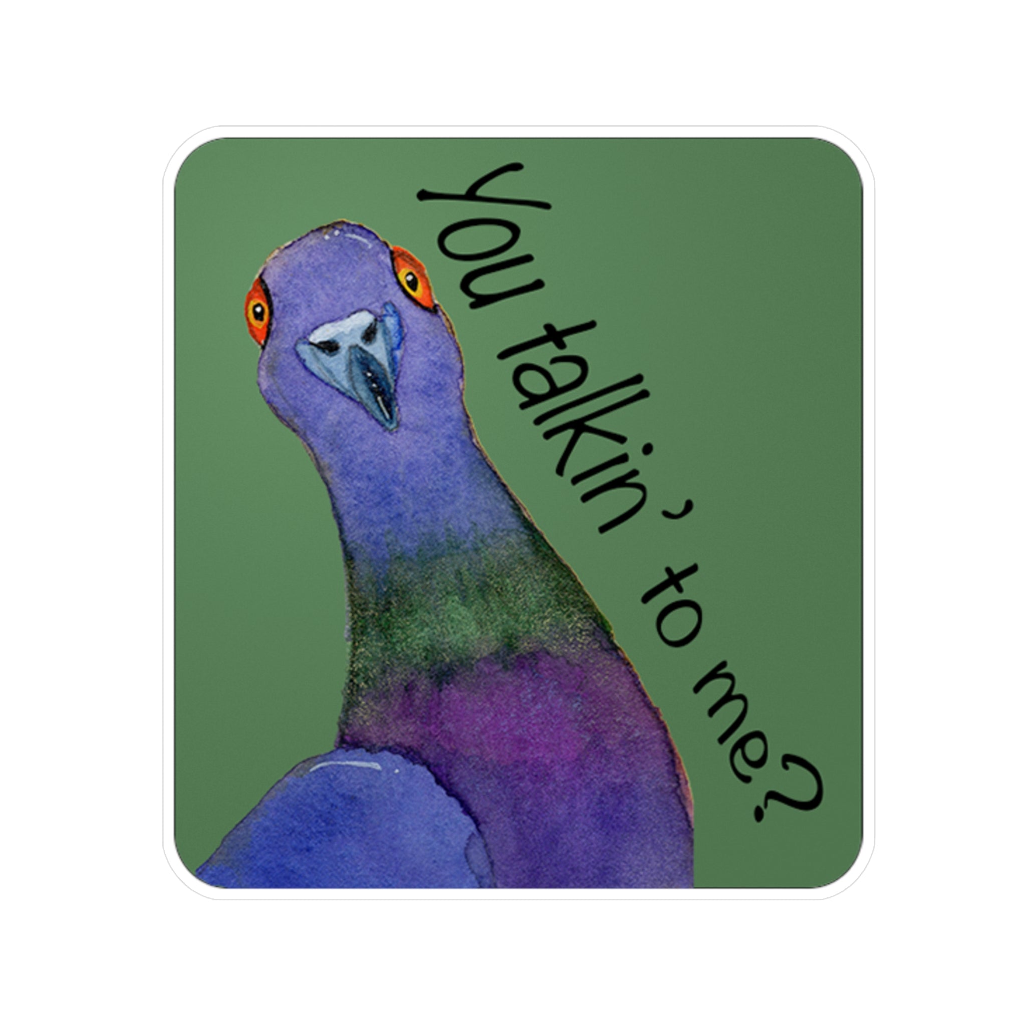 Pigeon 'You Talkin' to Me?' Vinyl Sticker
