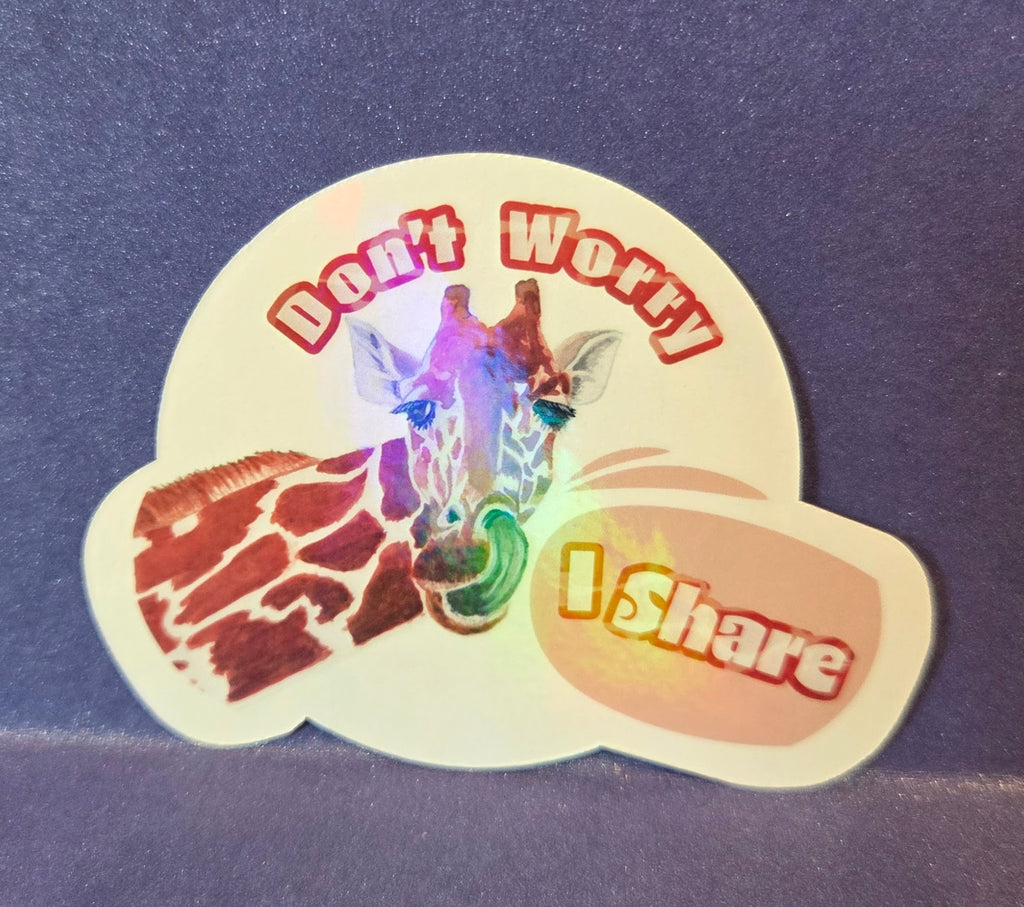 Don't Worry I Share Funny Giraffe Sticker