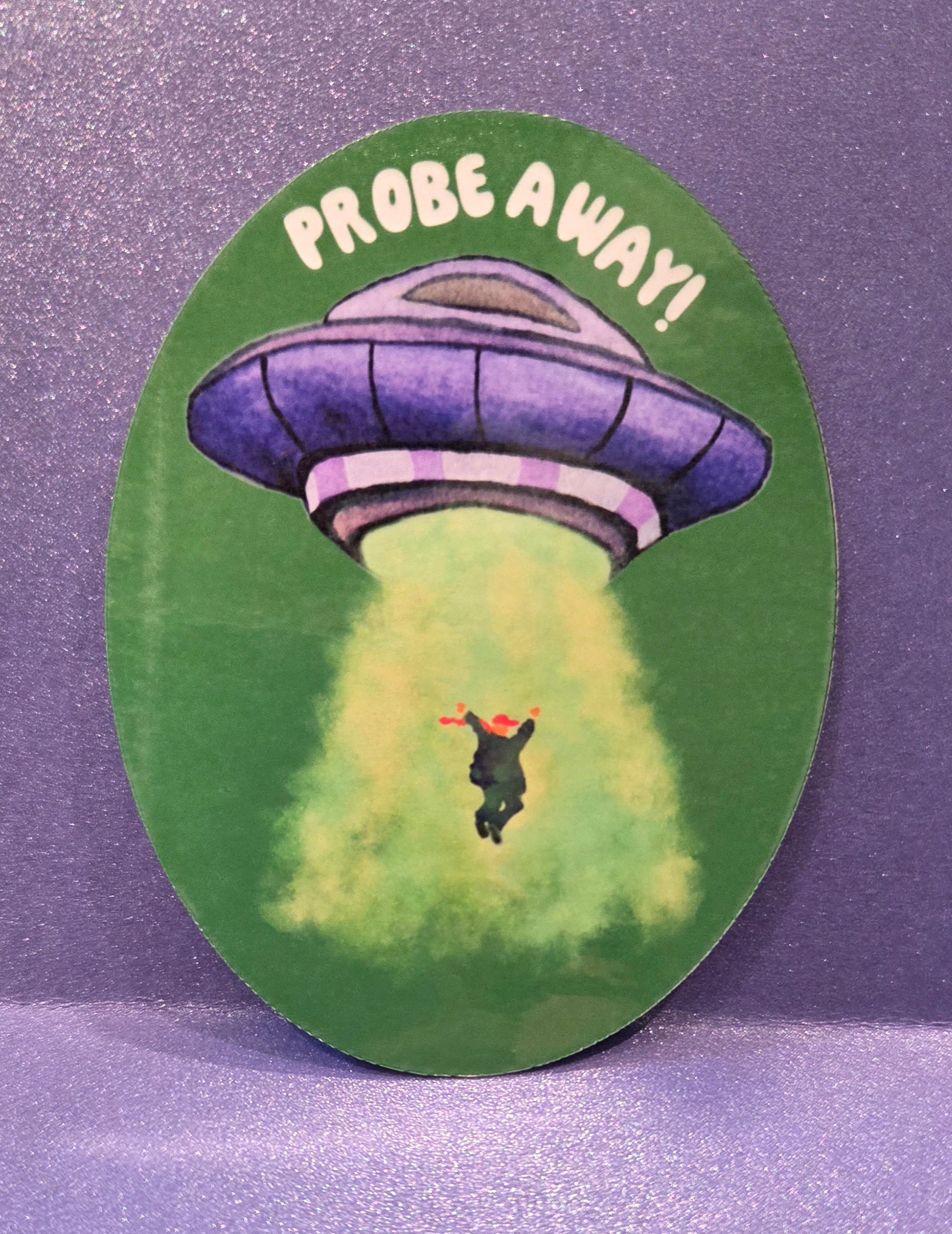Probe Away Political Vinyl Sticker