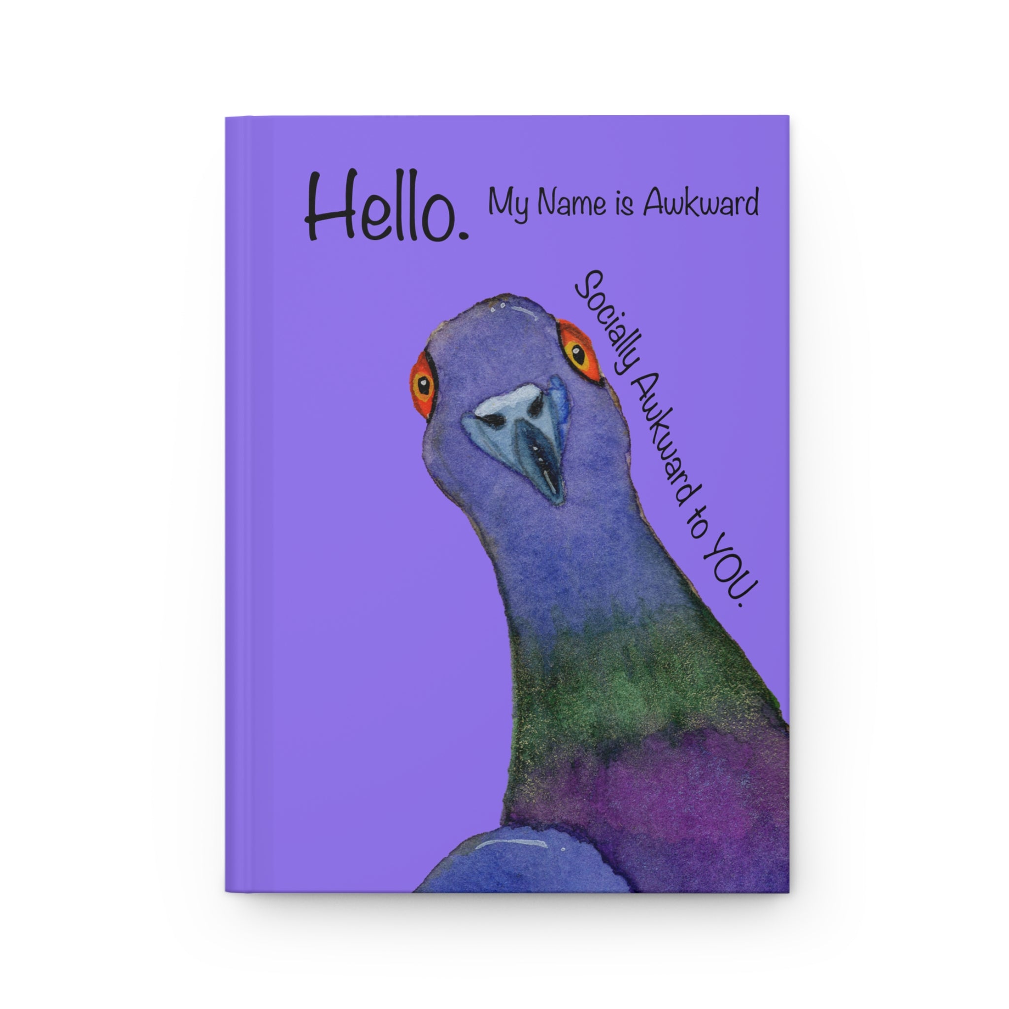 Awkward Pigeon Hardcover Journal — "Hello. My Name is Awkward" Funny Illustrated Notebook