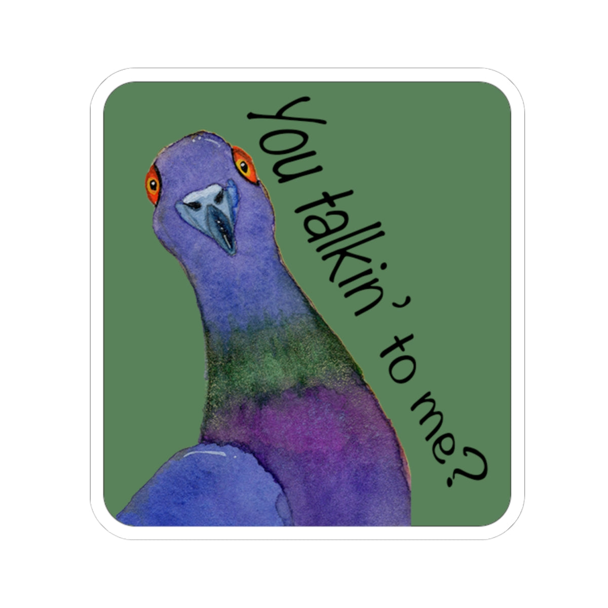 You Talkin' to Me? Pigeon Kiss-Cut Sticker